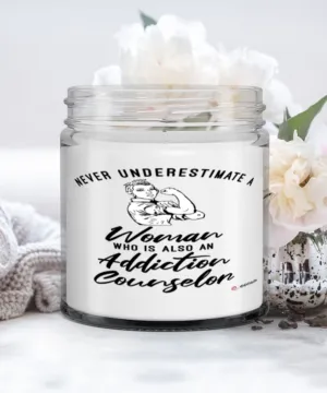 Addiction Counselor Candle Never Underestimate A Woman Who Is Also An Addiction Counselor 9oz Vanilla Scented Candles Soy Wax